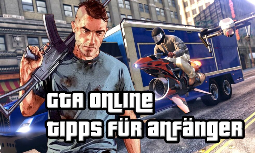 GTA Online: 7 Tipps für Anfänger, die schneller etwas erreichen möchten